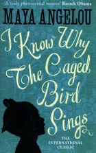 I Know Why The Caged Bird Sings