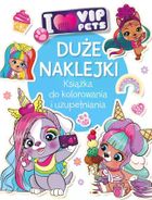 I love VIP Pets. Duże naklejki. Książka do kolorowania i uzupełniania