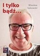 I tylko bądź...