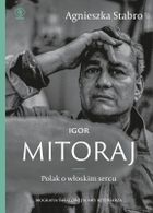 Igor Mitoraj. Polak o włoskim sercu