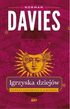 Igrzyska dziejów. Zapasy historyka z historią