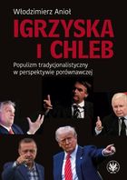 Igrzyska i Chleb. Populizm tradycjonalistyczny