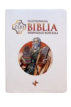 Ilustrowana Biblia pierwszego Kościoła