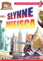 Ilustrowana encyklopedia. Słynne miejsca