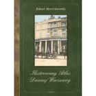 Ilustrowany Atlas dawnej Warszawy