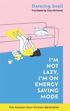 I'm Not Lazy, I'm on Energy Saving Mode: The Korean Non-Fiction Bestseller (wersja angielska)