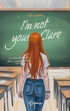 I'm not your Clare