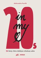 In my 20s. 26 lekcji, które dałabym młodszej sobie