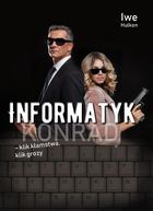 Informatyk – klik kłamstwa, klik grozy. Część II. Konrad
