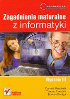 Informatyka Europejczyka. Zagadnienia maturalne z informatyki. Liceum