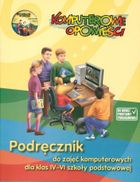 Informatyka. Komputerowe opowieści. Podręcznik. Szkoła podstawowa. Klasy 4-6 + CD