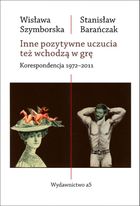 Inne pozytywne uczucia też wchodzą w grę. Korespondencja 1972-2011
