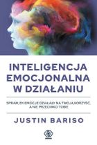 Inteligencja emocjonalna w działaniu. Poradnik psychologiczny