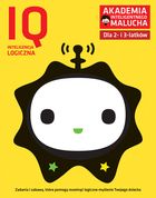 IQ inteligencja logiczna. Akademia Inteligentnego Malucha dla 2-3 latków