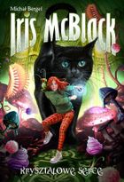 Iris McBlack. Tom 1. Kryształowe serce