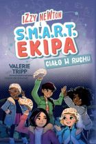 Izzy Newton i S.M.A.R.T. Ekipa. Ciało w ruchu