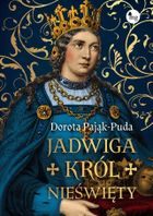 Jadwiga. Król nieświęty