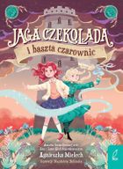 Jaga Czekolada i baszta czarownic. Tom 1