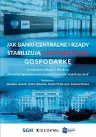 Jak banki centralne i rządy stabilizują (i destabilizują) gospodarkę
