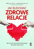 Jak budować zdrowe relacje