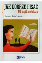 Jak dobrze pisać od myśli do tekstu