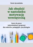 Jak obudzić w nastolatku motywację wewnętrzną