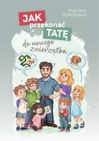 Jak przekonać tatę do nowego zwierzątka