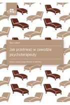 Jak przetrwać w zawodzie psychoterapeuty