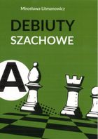 Jak rozpocząć partię szachową cz.A: Debiuty
