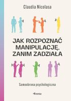 Jak rozpoznać manipulację, zanim zadziała. Samoobrona psychologiczna