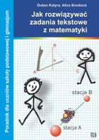 Jak rozwiązywać zadania tekstowe z matematyki? Poradnik dla uczniów szkoły podstawowej i gimnazjum