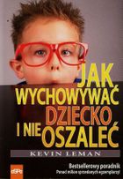 Jak wychowywać dziecko i nie oszaleć?