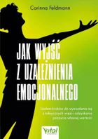 Jak wyjść z uzależnienia emocjonalnego