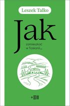 Jak zamieszkać w Toskanii