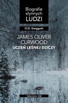 James Oliver Curwood: uczeń leśnej dziczy