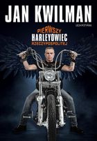 Jan Kwilman. Pierwszy harleyowiec Rzeczypospolitej