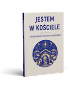 Jestem w kościele. Przewodnik po Bożym Narodzeniu