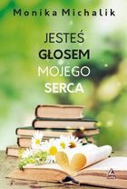 Jesteś głosem mojego serca
