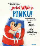 Jesteś ważny, Pinku! Książka o poczuciu własnej wartości