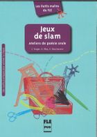 Jeux de slam. Ateliers de poesie orale