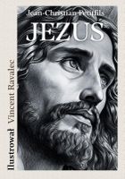 JEZUS. Opowieść o życiu Mistrza z Nazarethu