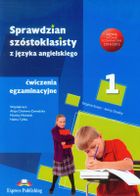 Język angielski. Sprawdzian szóstoklasisty. Ćwiczenia egzaminacyjne. Część 1. Szkoła podstawowa
