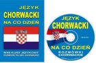 Język chorwacki na co dzień + CD