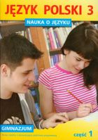 Język polski. Nauka o języku. Ćwiczenia. Część 1 Gimnazjum. Klasa 3