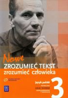 Język polski, Nowe Zrozumieć tekst - zrozumieć człowieka. Podręcznik. Zakres podstawowy i rozszerzony. Liceum/technikum klasa 3. WSiP
