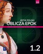 Język polski. Oblicza epok 1.2. Podręcznik. Liceum
