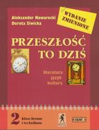 Język polski. Przeszłość To Dziś. Podręcznik. Część 1. Liceum. Klasa 2