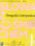 Język polski. Słowa z uśmiechem - Ortografia i interpunkcja. Ćwiczenia. Szkoła podstawowa. Klasa 4