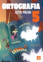 Język Polski SP 5. Ortografia. Zasady i ćwiczenia