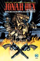 Jonah Hex. Tom 8. Wojna sześciostrzałowców